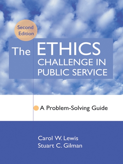 Title details for The Ethics Challenge in Public Service by Carol W. Lewis - Wait list